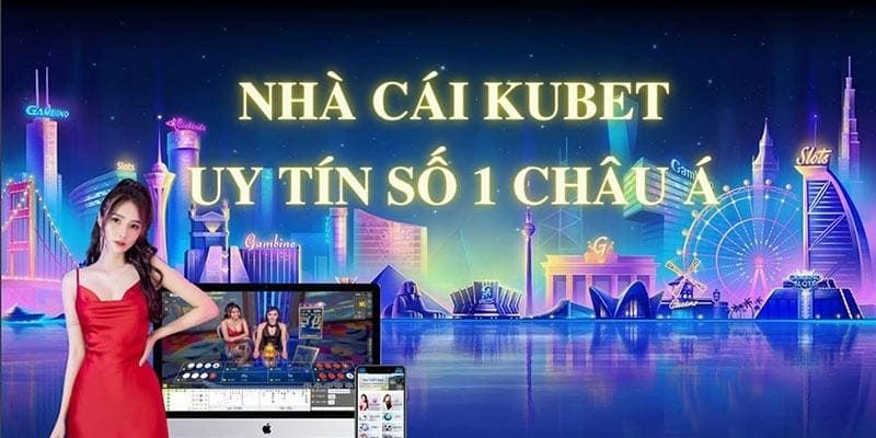 Kubet được ra mắt thị trường từ những năm 2009