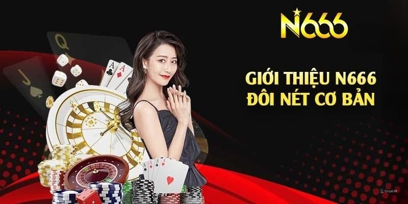 Giới thiệu N666 với quá trình hình thành thương hiệu