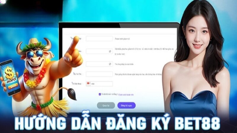 Hướng dẫn chi tiết các bước đăng ký tài khoản cho người dùng tại Bet88