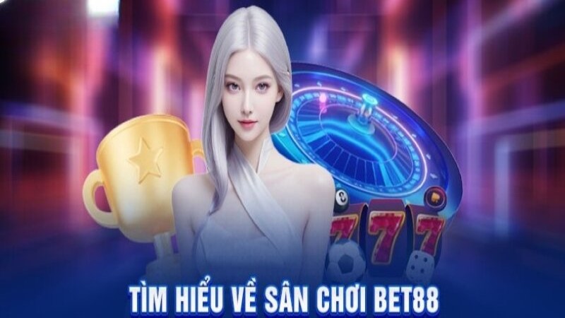 Tìm hiểu thông tin chung về nhà cái uy tín Bet88